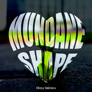 Обложка релиза «Mundane Shape»